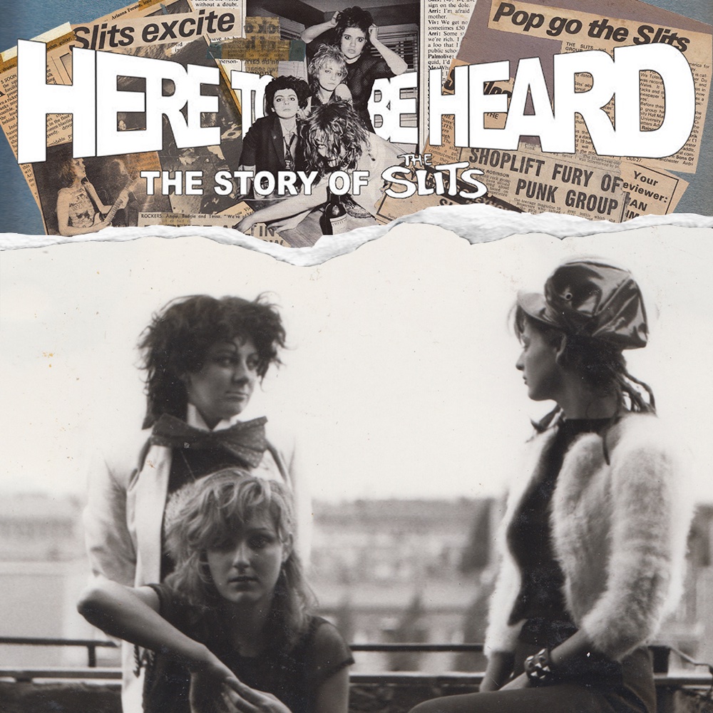 ‘Here To Be Heard : The Story Of The Slits’ / DVD release via Pledge ...